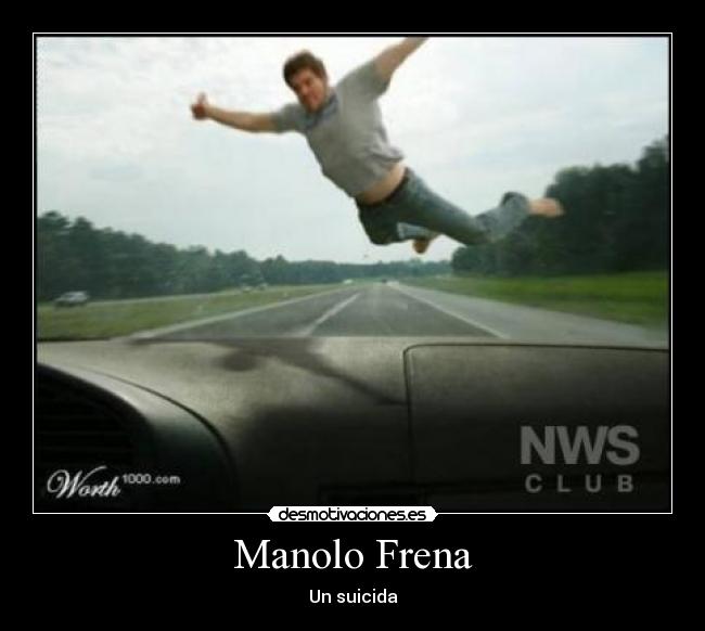 Manolo Frena - Un suicida