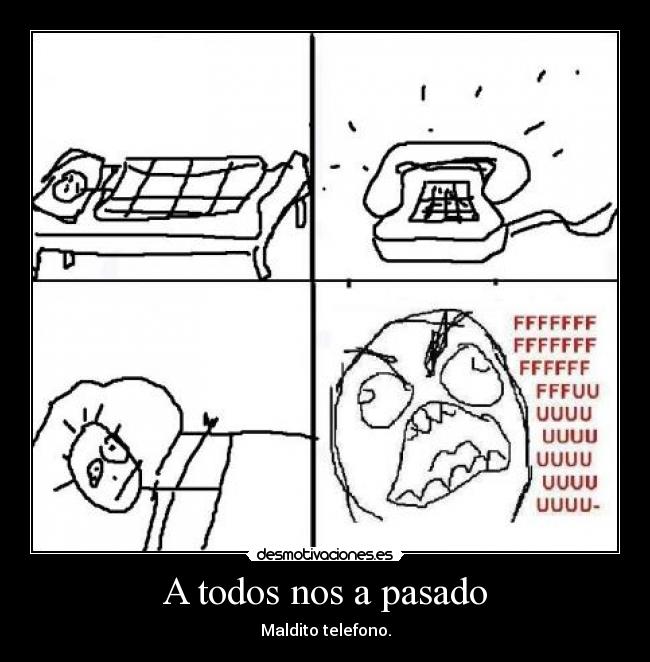 A todos nos a pasado - Maldito telefono.