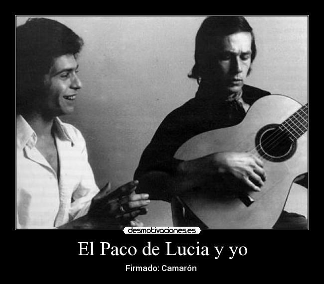 El Paco de Lucia y yo -