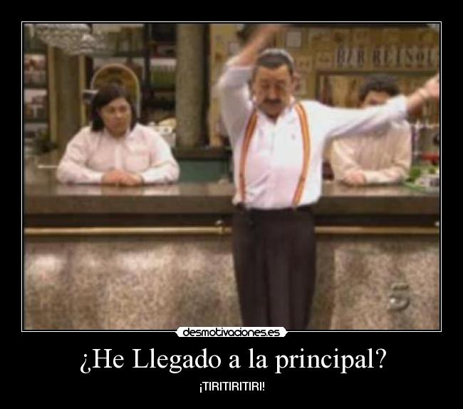 ¿He Llegado a la principal? -