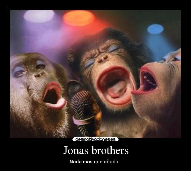 Jonas brothers - Nada mas que añadir...