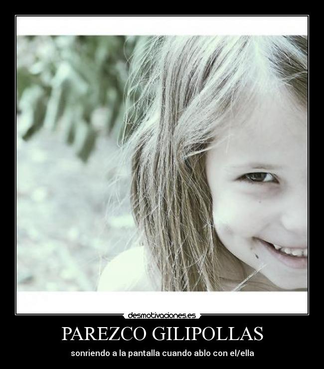 PAREZCO GILIPOLLAS - 