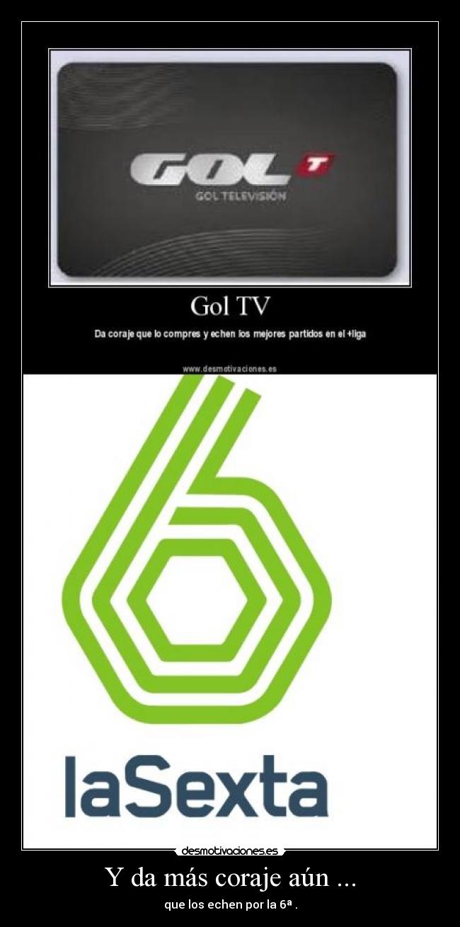 Y da más coraje aún ... - que los echen por la 6ª .
