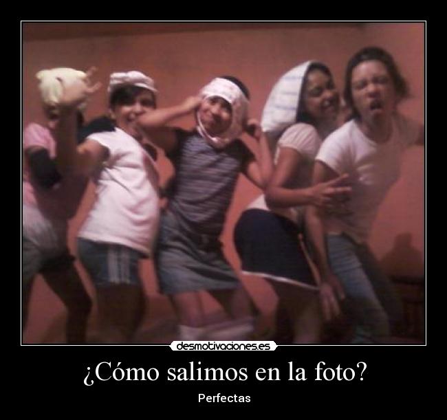 ¿Cómo salimos en la foto? -