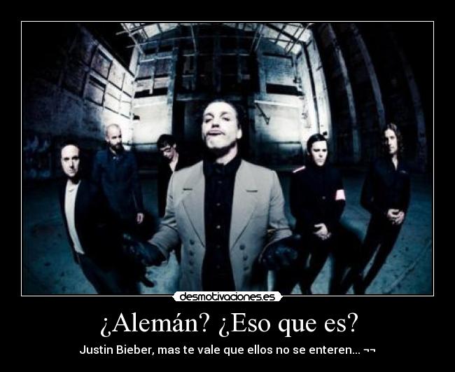 carteles justin bieber aleman rammstein desmotivaciones