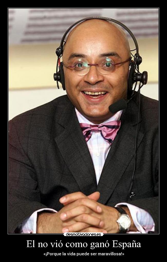 El no vió como ganó España -