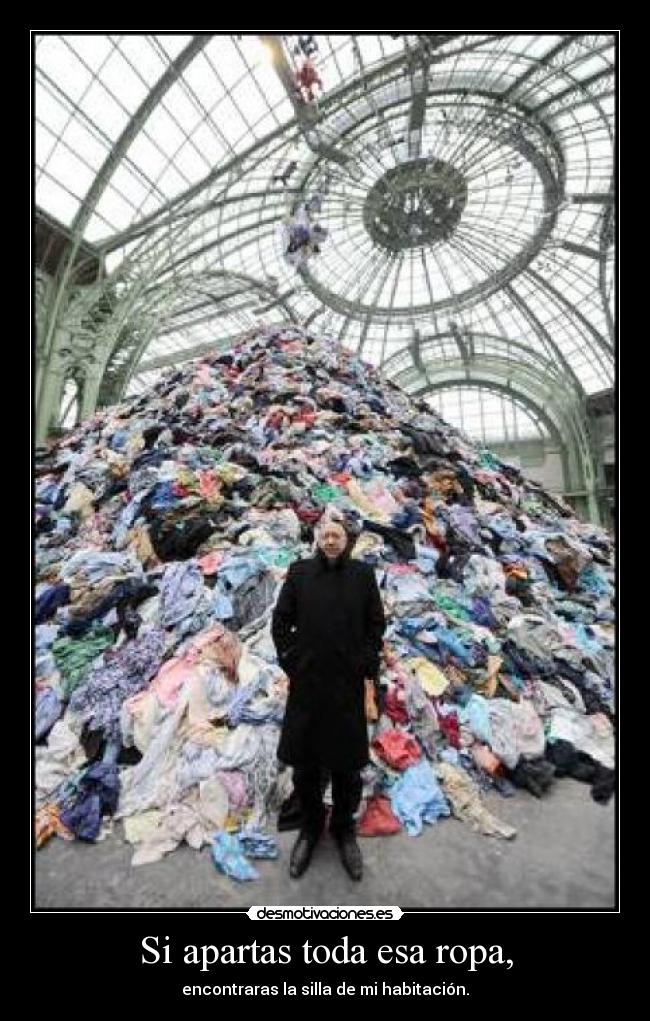 Si apartas toda esa ropa, - 