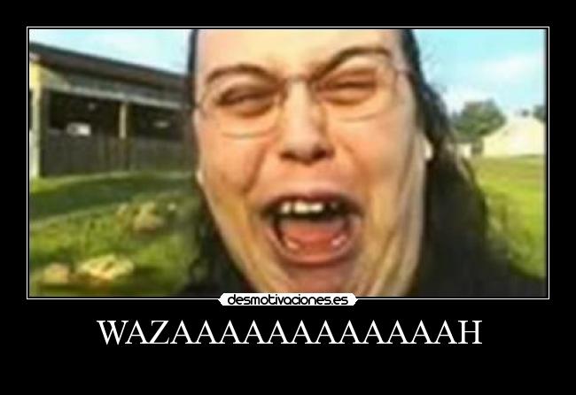 WAZAAAAAAAAAAAAH -