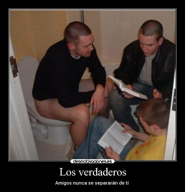 Los verdaderos - Amigos nunca se separarán de tí