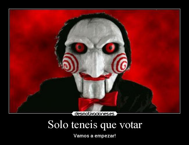Solo teneis que votar - 