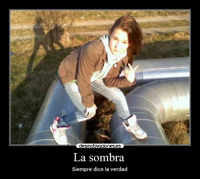 La sombra - Siempre dice la verdad
