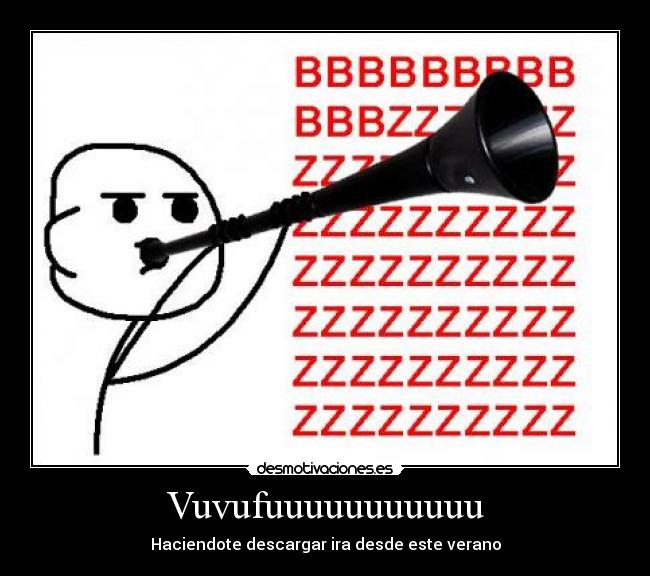 Vuvufuuuuuuuuuuu - Haciendote descargar ira desde este verano