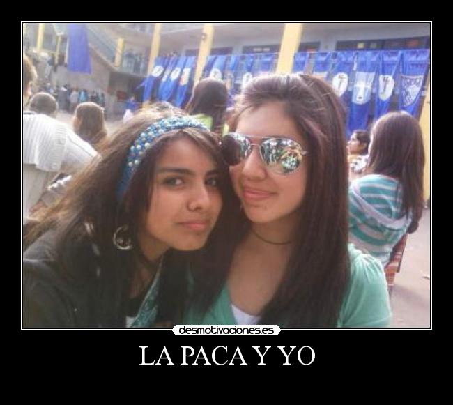 LA PACA Y YO -