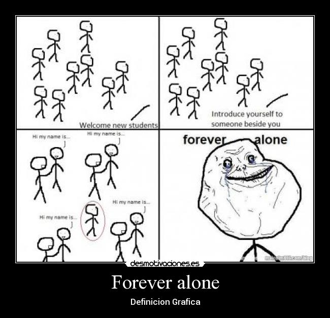 Forever alone - 