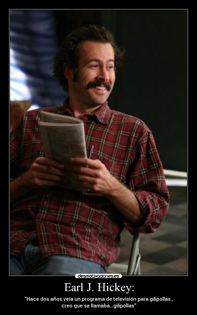 Earl J. Hickey: - 