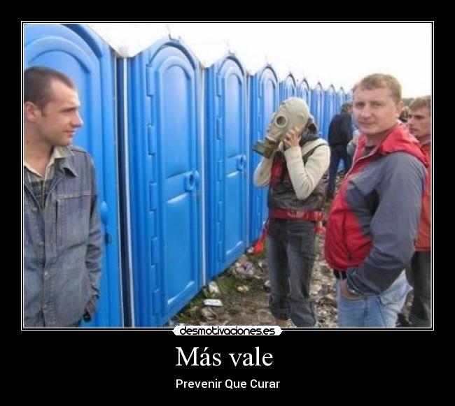 Más vale - Prevenir Que Curar