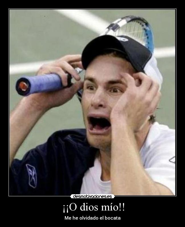 carteles dios dios mio me he olvidado el bocata desmotivaciones