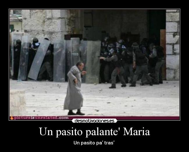 Un pasito palante Maria -