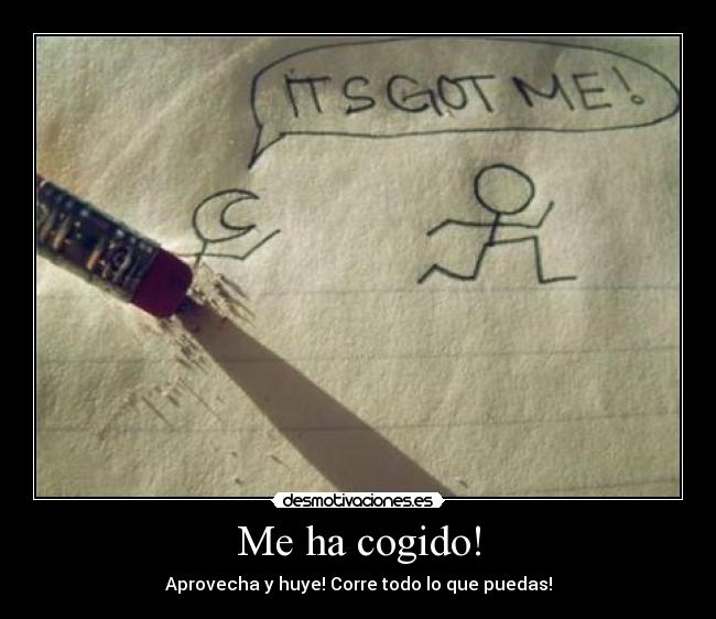 Me ha cogido! - 