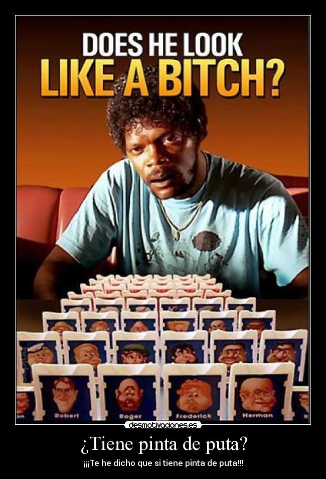 ¿Tiene pinta de puta? -