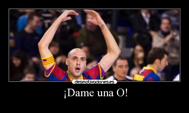 ¡Dame una O! -