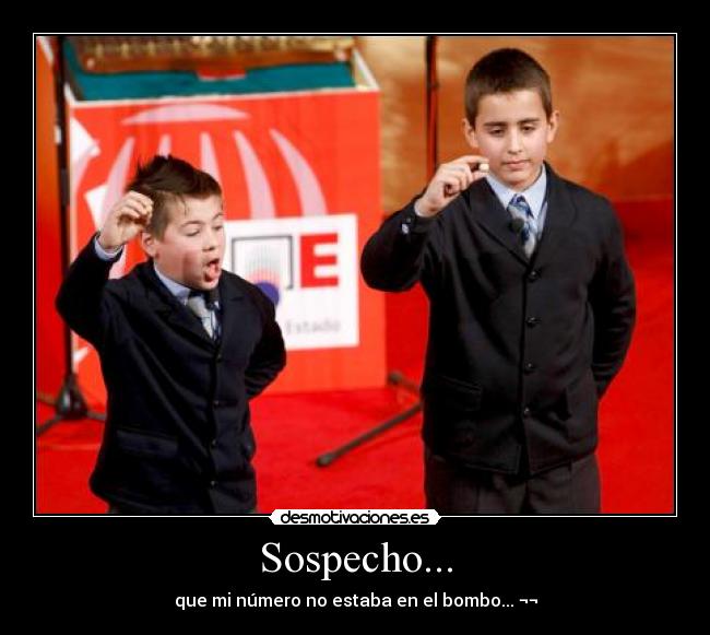 Sospecho... -