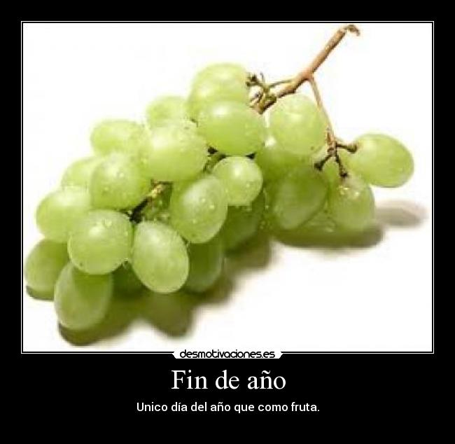 Fin de año - Unico día del año que como fruta.