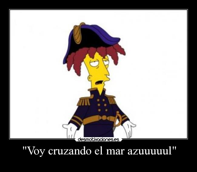 Voy cruzando el mar azuuuuul -