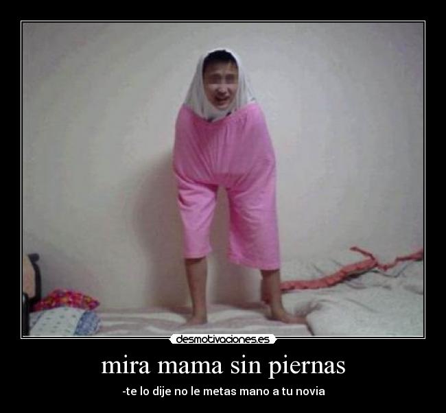 mira mama sin piernas -