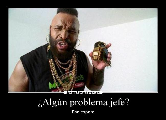 carteles algun problema jefe desmotivaciones