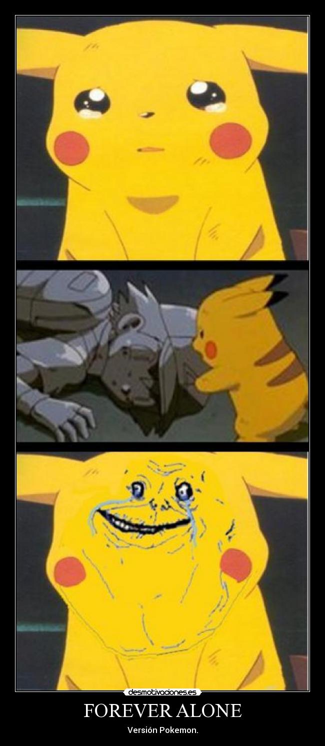 FOREVER ALONE - Versión Pokemon.