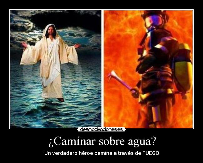 ¿Caminar sobre agua? - Un verdadero héroe camina a través de FUEGO