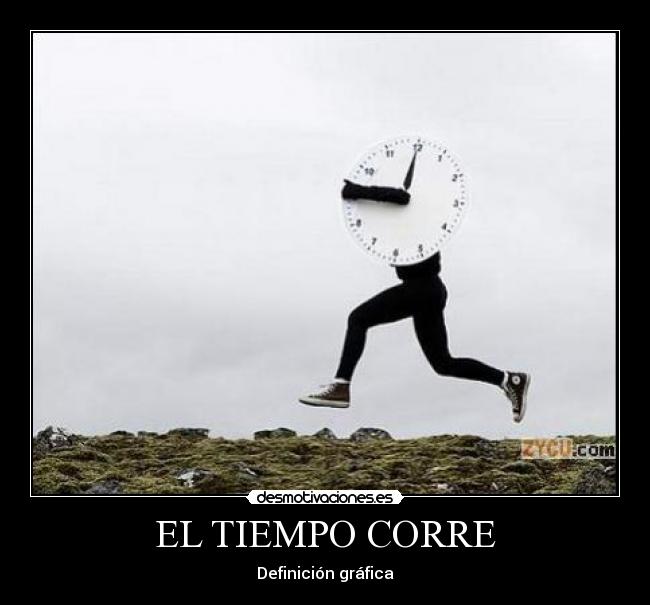 EL TIEMPO CORRE - Definición gráfica