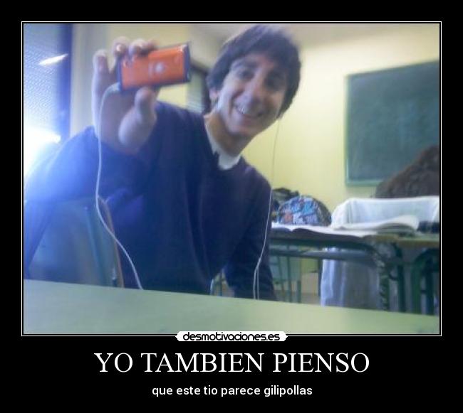 YO TAMBIEN PIENSO -