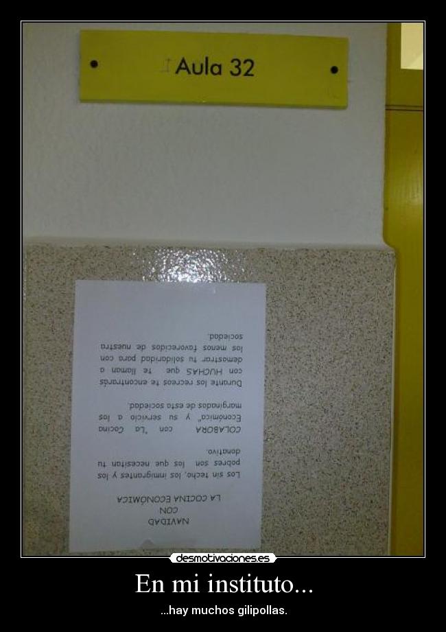 En mi instituto... - ...hay muchos gilipollas.