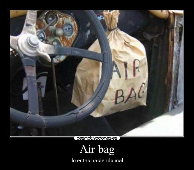 Air bag - lo estas haciendo mal