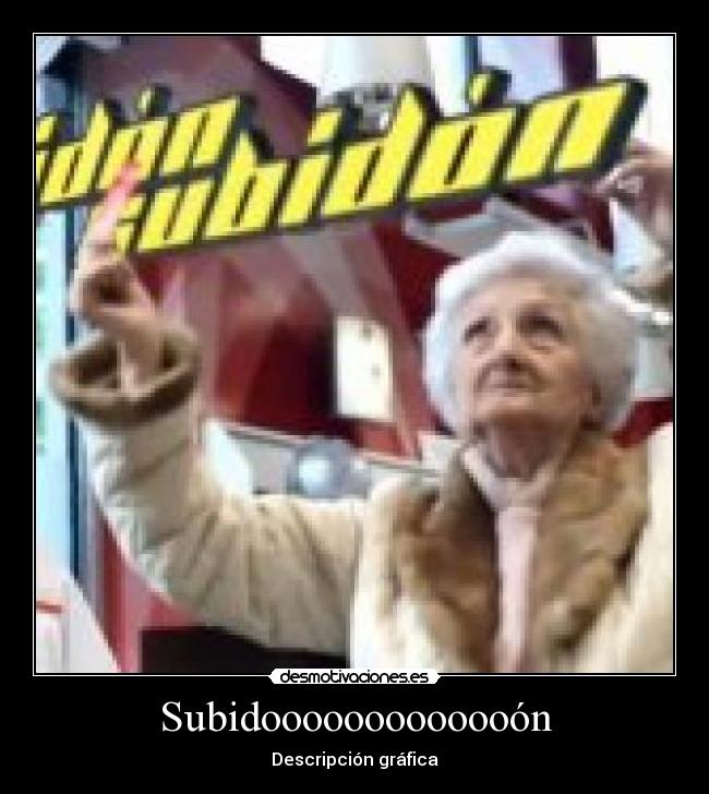 Subidooooooooooooón - Descripción gráfica