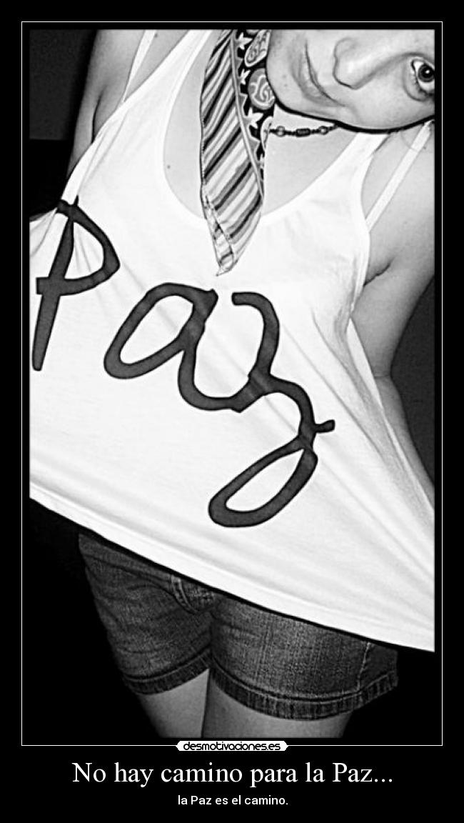No hay camino para la Paz... - 