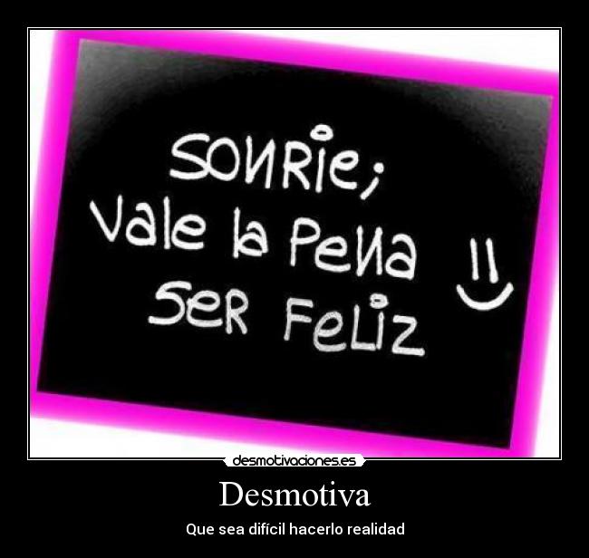 carteles sonrie feliz vida dia desmotivaciones