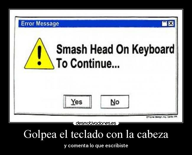 Golpea el teclado con la cabeza -