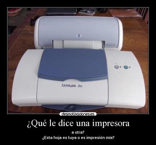 carteles impresoras tuya mia impresion desmotivaciones