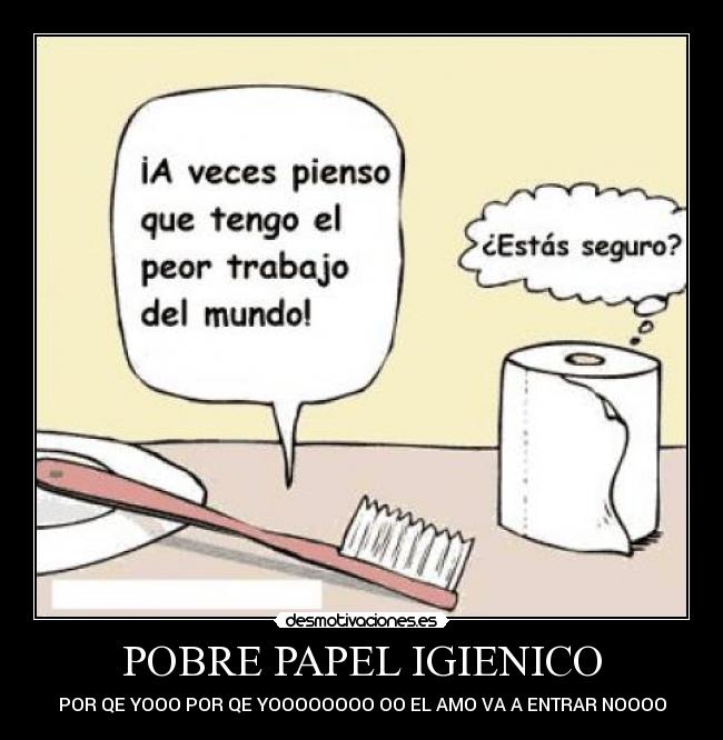 POBRE PAPEL IGIENICO - 