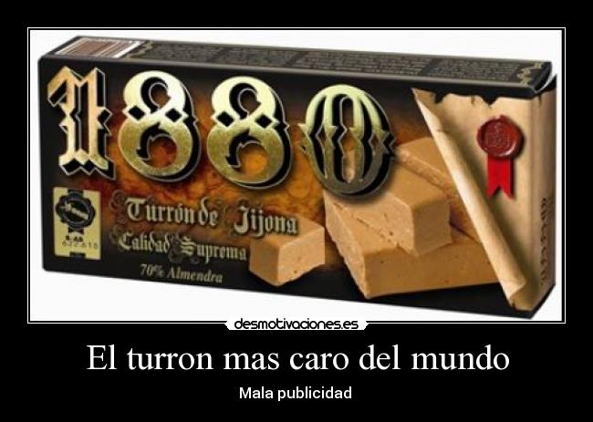 El turron mas caro del mundo - Mala publicidad