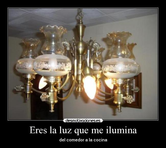 Eres la luz que me ilumina -