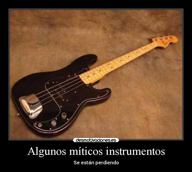 Algunos míticos instrumentos - Se están perdiendo
