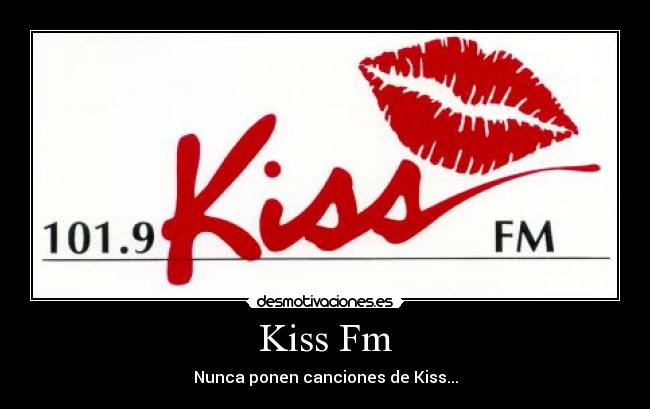 Kiss Fm -