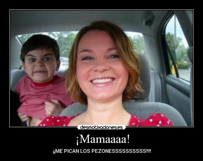 ¡Mamaaaa! -