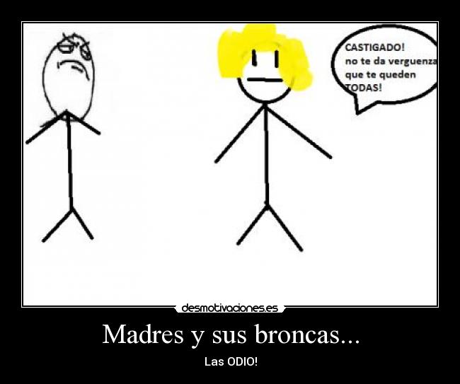 Madres y sus broncas... -