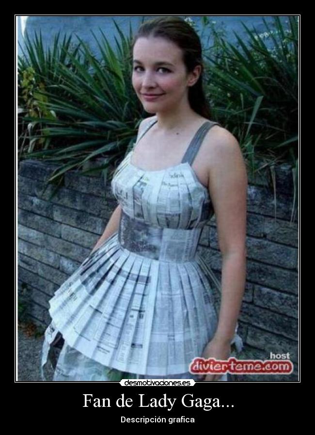 Fan de Lady Gaga... - Descripción grafica