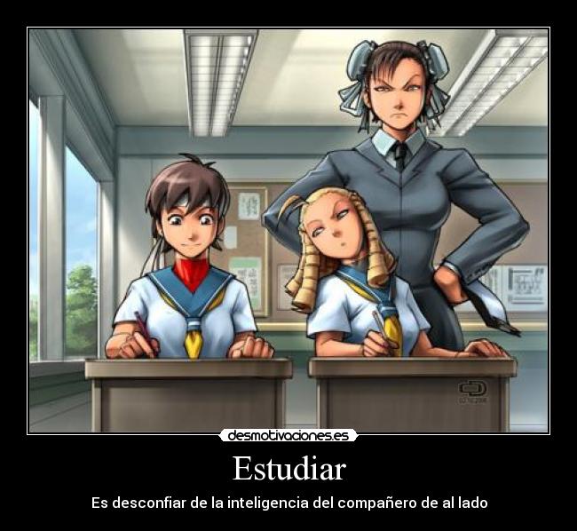 Estudiar - Es desconfiar de la inteligencia del compañero de al lado